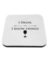 I Drink and I Know Things funny Coaster by TooLoud-Coasters-TooLoud-1-Davson Sales