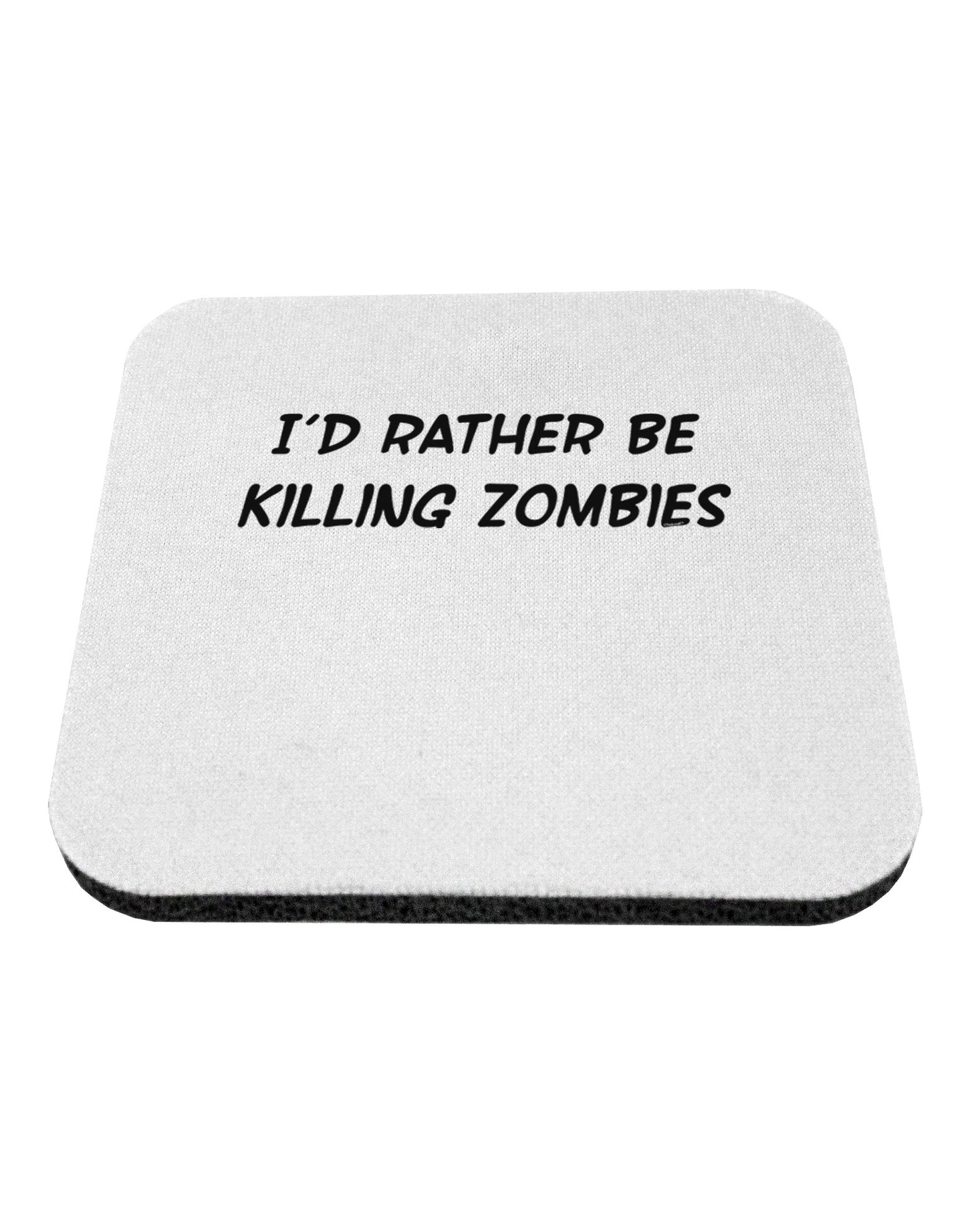 I'd Rather Be Killing Zombies Coaster-Coasters-TooLoud-White-Davson Sales