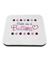 Cute As A Button Coaster-Coasters-TooLoud-1-Davson Sales