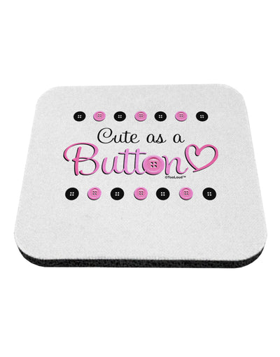 Cute As A Button Coaster-Coasters-TooLoud-1-Davson Sales