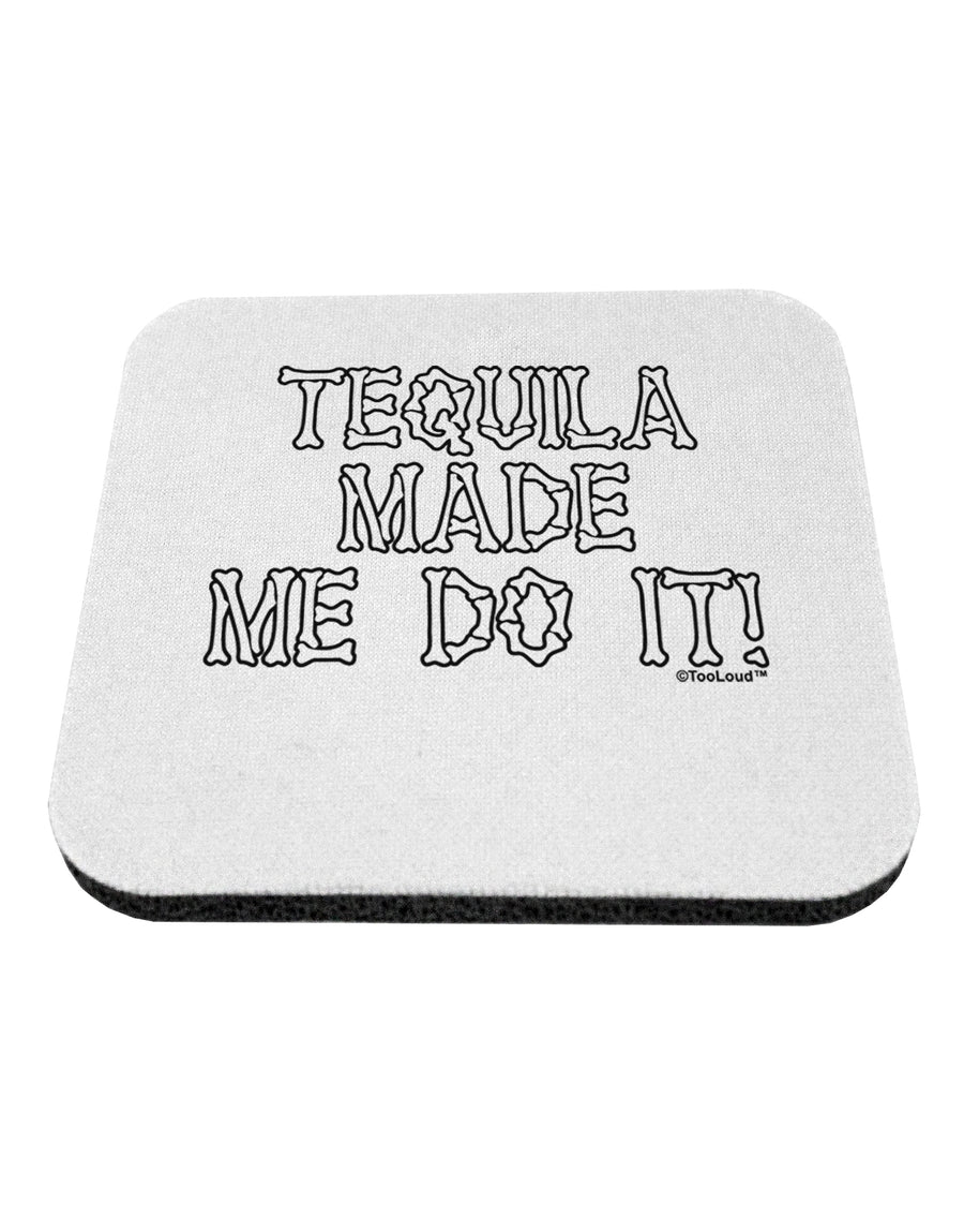 Tequila Made Me Do It - Bone Text Coaster by TooLoud-Coasters-TooLoud-White-Davson Sales