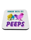 Hangin With My Peeps Coaster-Coasters-TooLoud-1-Davson Sales