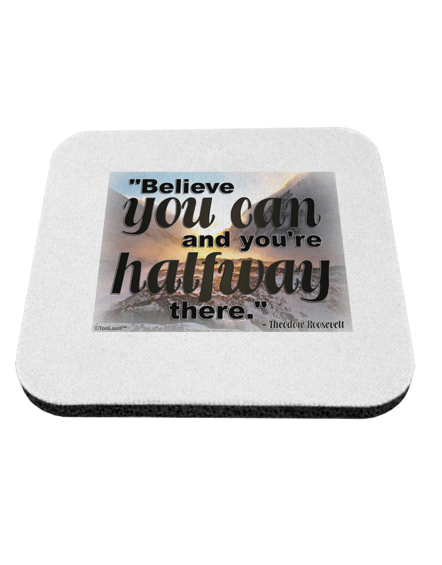 Believe You Can T Roosevelt Coaster by TooLoud-Coasters-TooLoud-1-Davson Sales