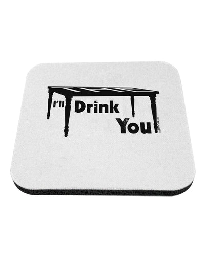 I'll Drink You Under the Table Coaster-Coasters-TooLoud-1-Davson Sales