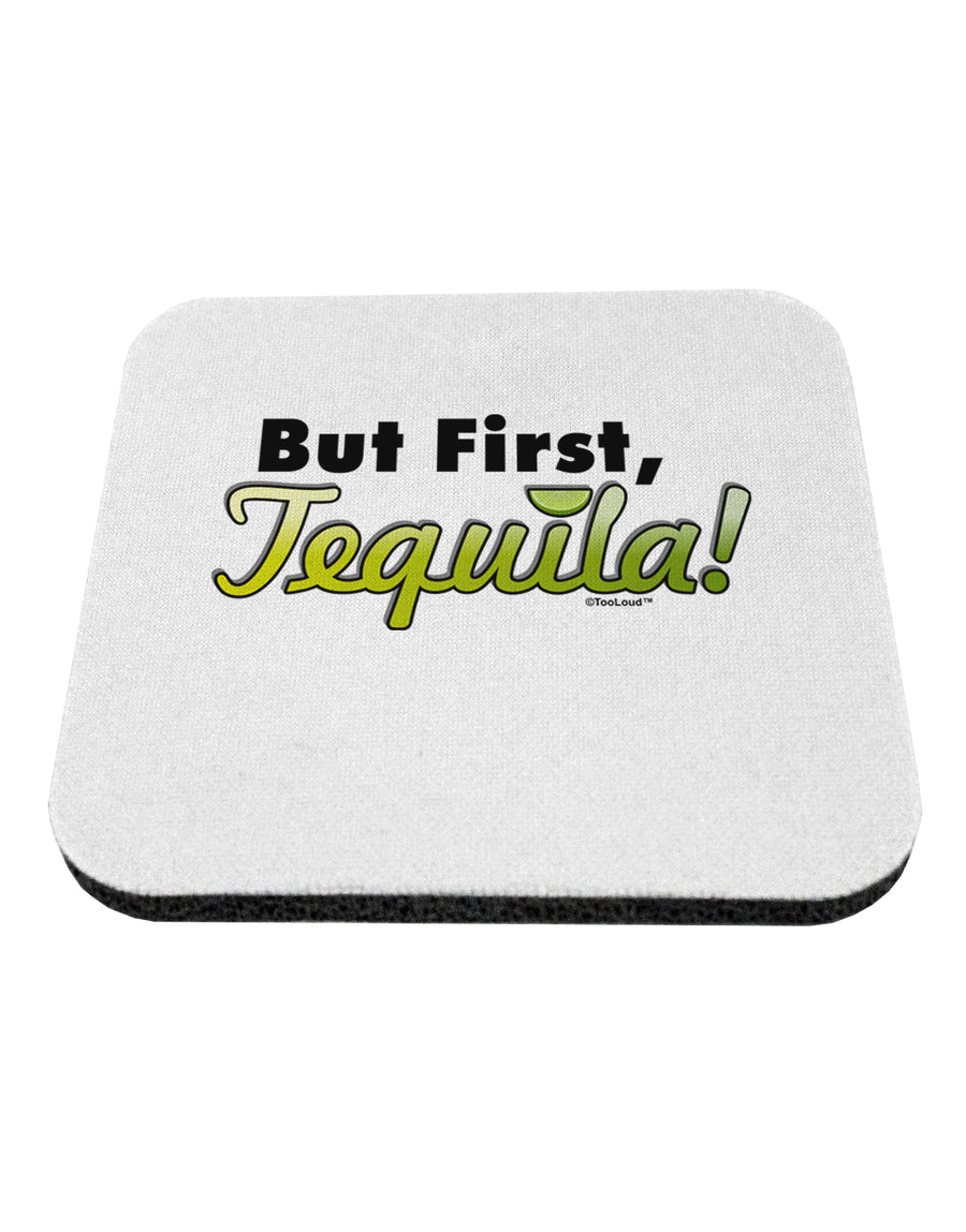 But First Tequila Coaster-Coasters-TooLoud-1-Davson Sales
