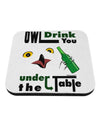 Owl Drink You Under the Table Coaster-Coasters-TooLoud-1-Davson Sales