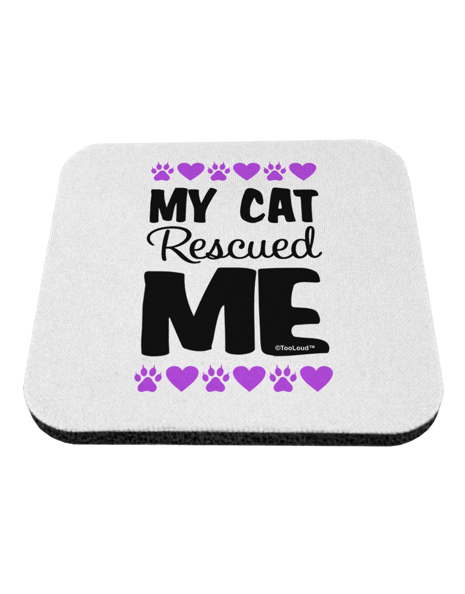 My Cat Rescued Me Coaster-Coasters-TooLoud-1-Davson Sales