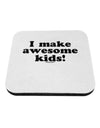 I Make Awesome Kids Coaster by TooLoud-Coasters-TooLoud-White-Davson Sales