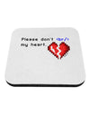 Please Don't Break My Heart Code Coaster-Coasters-TooLoud-1-Davson Sales