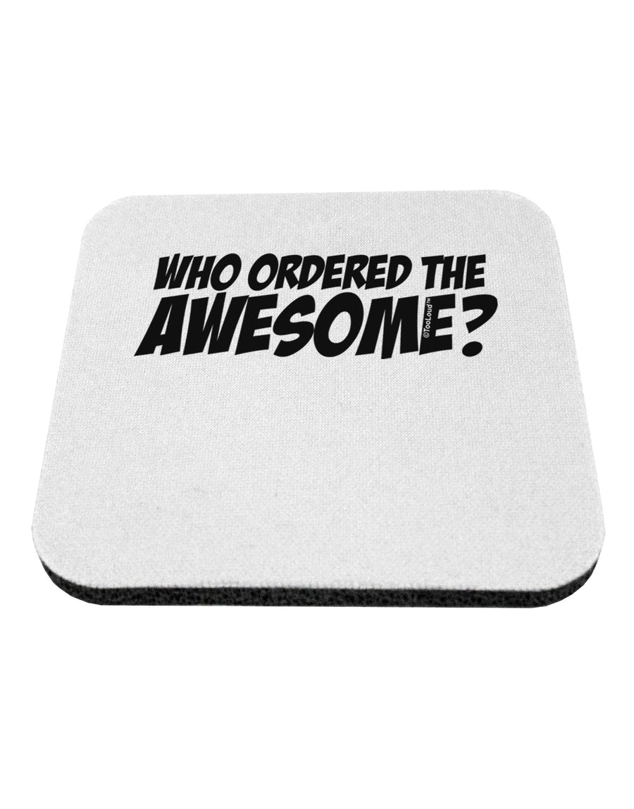Who Ordered The Awesome Coaster by TooLoud-Coasters-TooLoud-White-Davson Sales