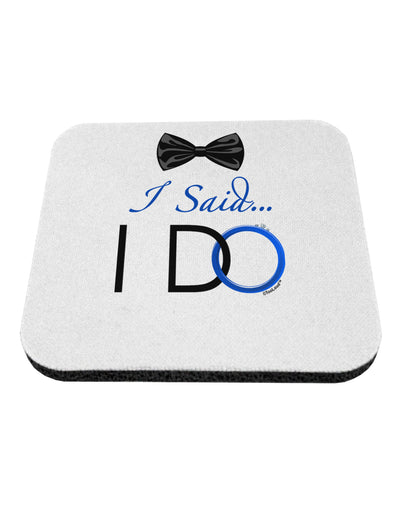 I Said I Do - Groom Coaster-Coasters-TooLoud-1-Davson Sales