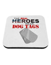 Heroes Dog Tags Coaster-Coasters-TooLoud-White-Davson Sales