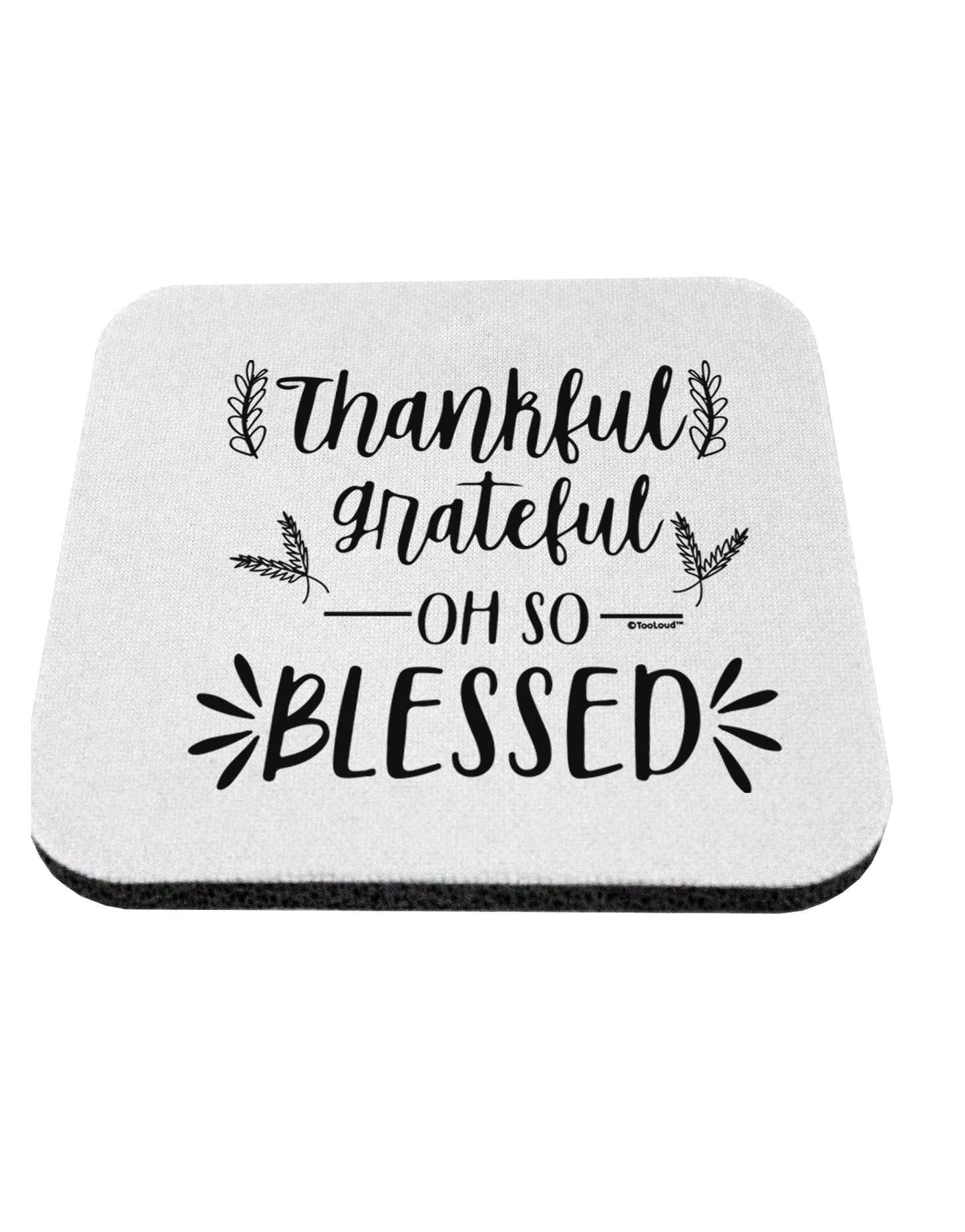 TooLoud Thankful grateful oh so blessed Coaster-Coasters-TooLoud-1 Piece-Davson Sales