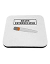 Roach Exterminator - Marijuana Coaster-Coasters-TooLoud-White-Davson Sales