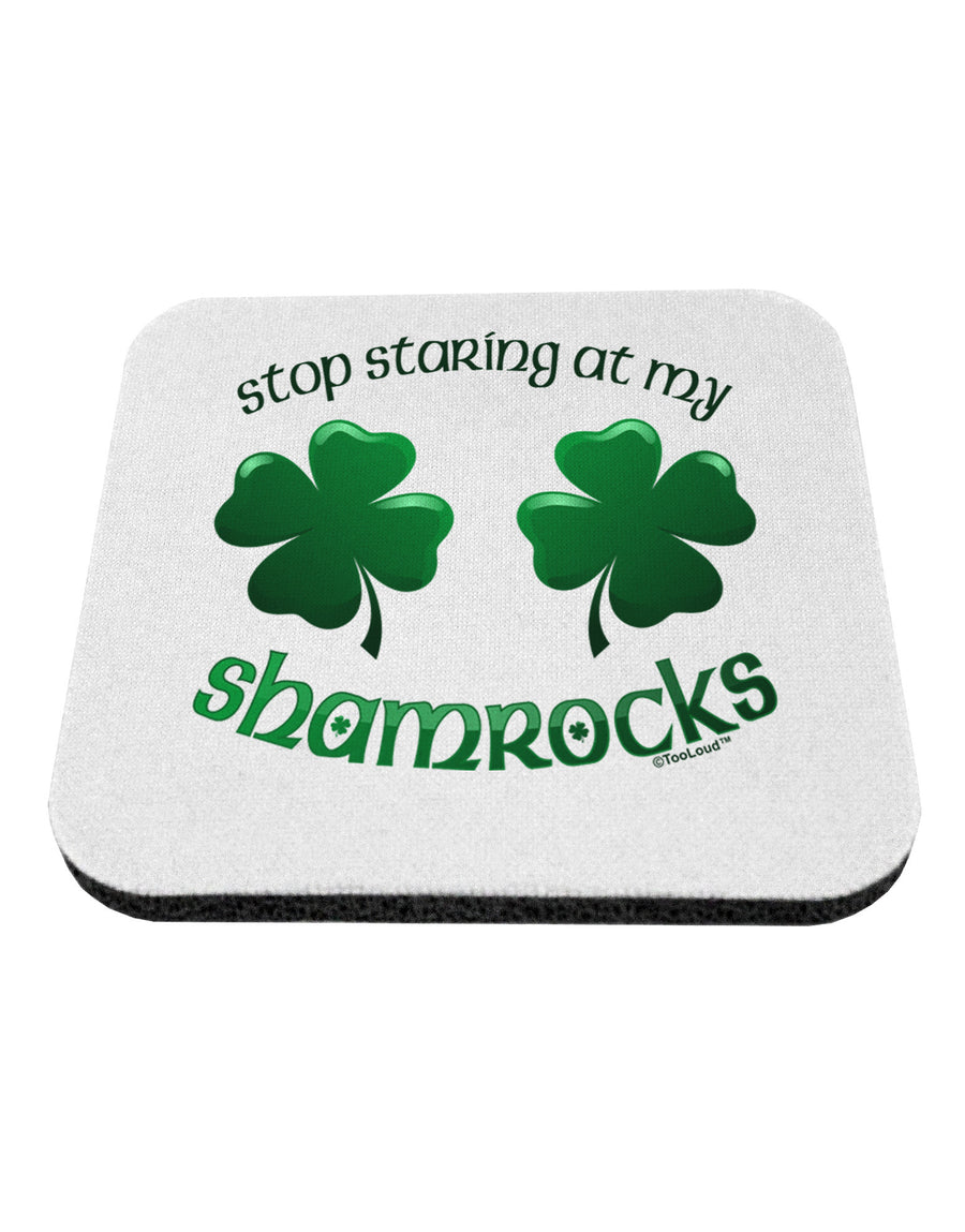 Stop Staring At My Shamrocks Coaster-Coasters-TooLoud-1-Davson Sales