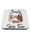 TooLoud Beauty has no skin Tone Coaster-Coasters-TooLoud-1 Piece-Davson Sales