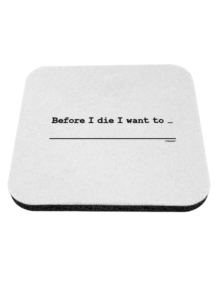 TooLoud Custom Before I Die Coaster-Coasters-TooLoud-1 Piece-Davson Sales