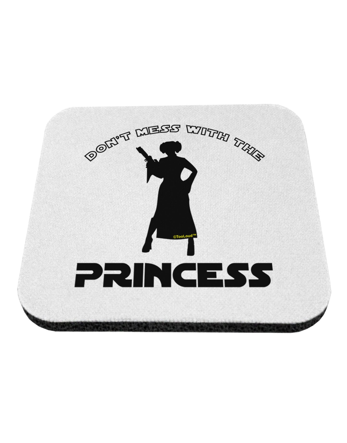 Don't Mess With The Princess Coaster-Coasters-TooLoud-1-Davson Sales
