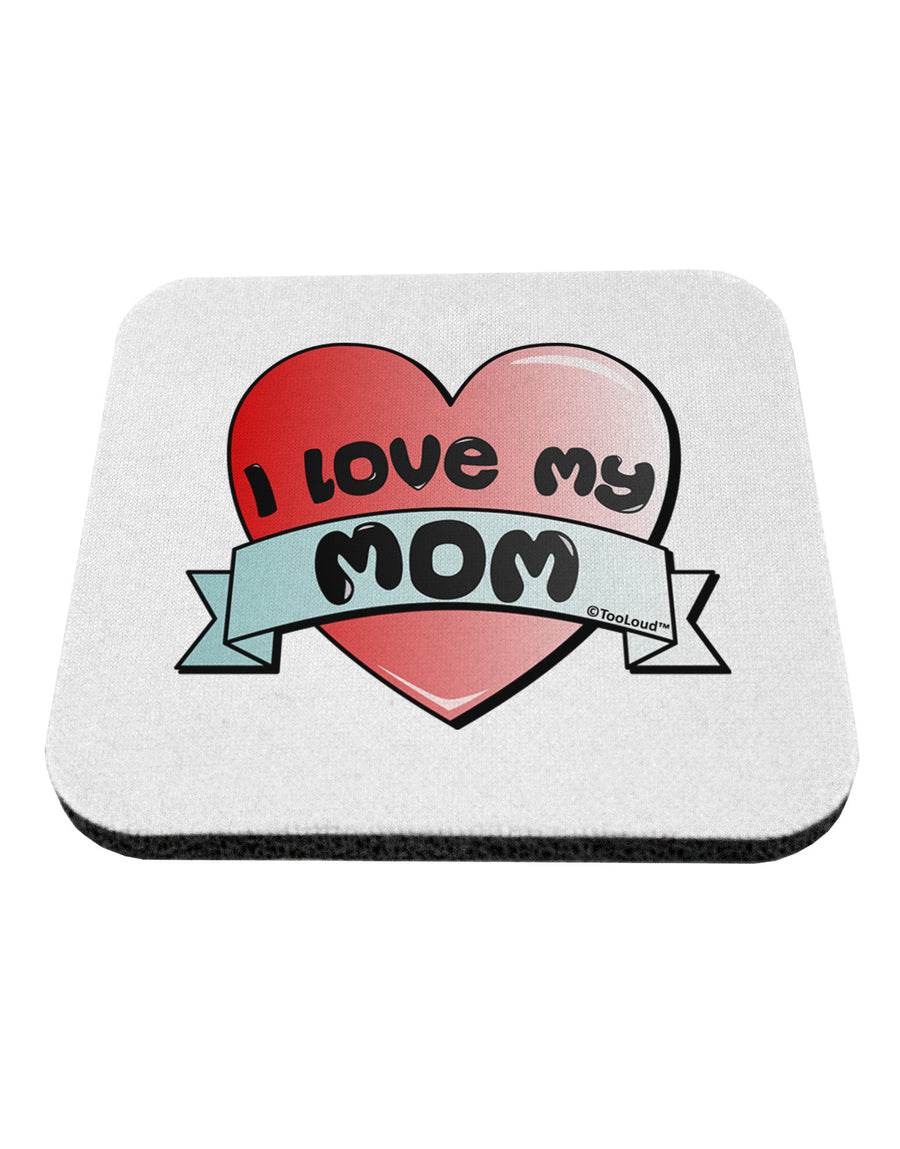 I Love My Mom - Heart Banner Design Coaster by TooLoud-Coasters-TooLoud-White-Davson Sales