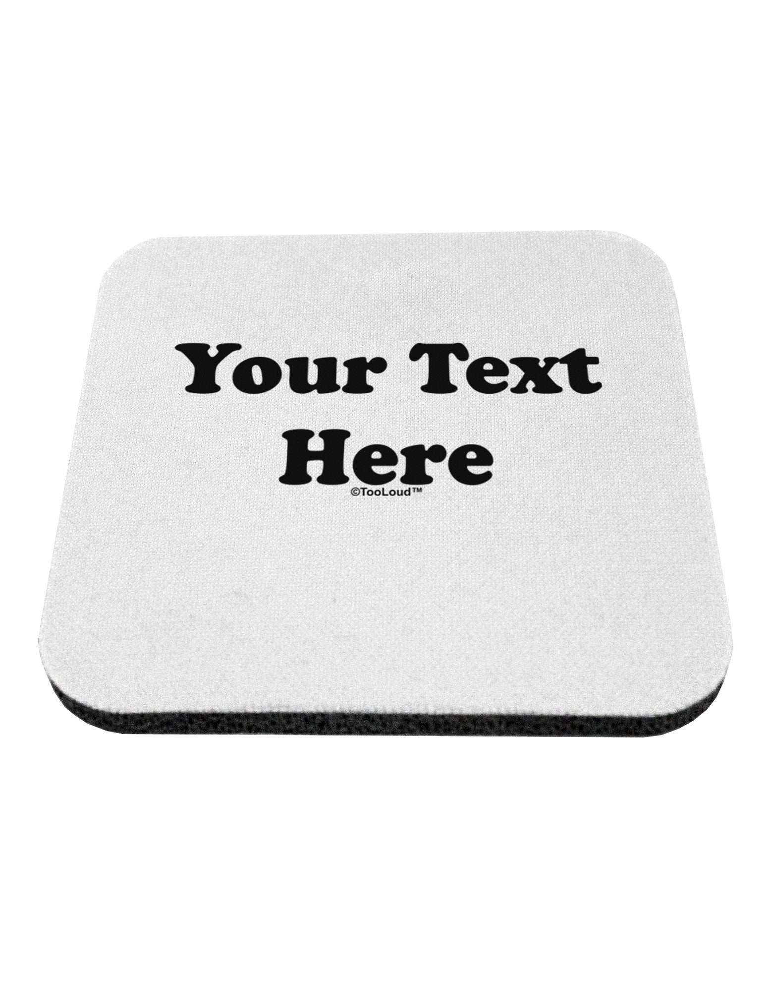 Enter Your Own Words Customized Text Coaster-Coasters-TooLoud-1-Davson Sales