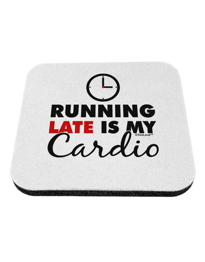 Running Late Is My Cardio Coaster-Coasters-TooLoud-1-Davson Sales