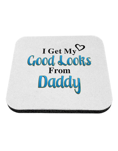 Good Looks From Daddy Coaster-Coasters-TooLoud-1-Davson Sales