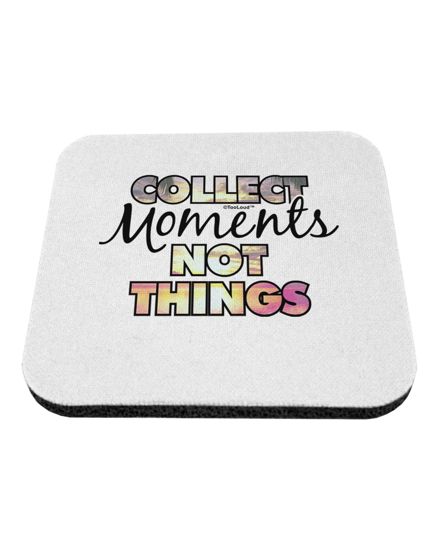 Collect Moments Not Things Coaster-Coasters-TooLoud-1-Davson Sales