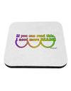 If You Can Read This I Need More Beads - Mardi Gras Coaster by TooLoud-Coasters-TooLoud-White-Davson Sales