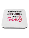 I Don't Get Drunk - Sexy Coaster-Coasters-TooLoud-1-Davson Sales