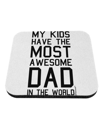 My Kids Have the Most Awesome Dad in the World Coaster-Coasters-TooLoud-White-Davson Sales