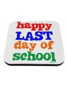 Happy Last Day of School Coaster-Coasters-TooLoud-White-Davson Sales