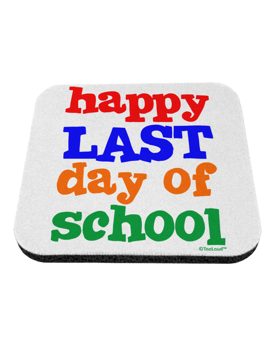 Happy Last Day of School Coaster-Coasters-TooLoud-White-Davson Sales