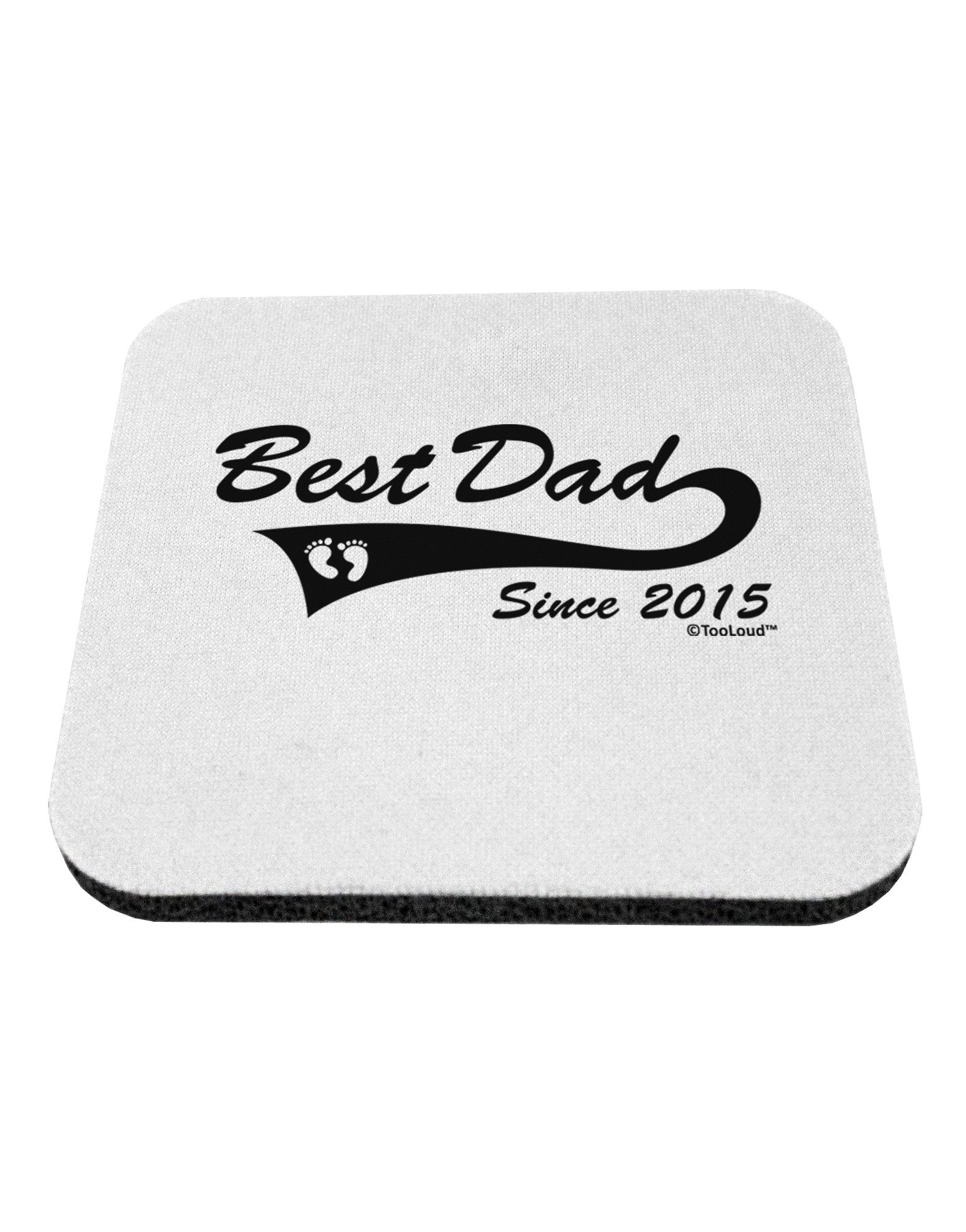 Best Dad Since 2015 Coaster by TooLoud-Coasters-TooLoud-White-Davson Sales
