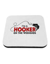 I'm A Hooker Coaster-Coasters-TooLoud-1-Davson Sales