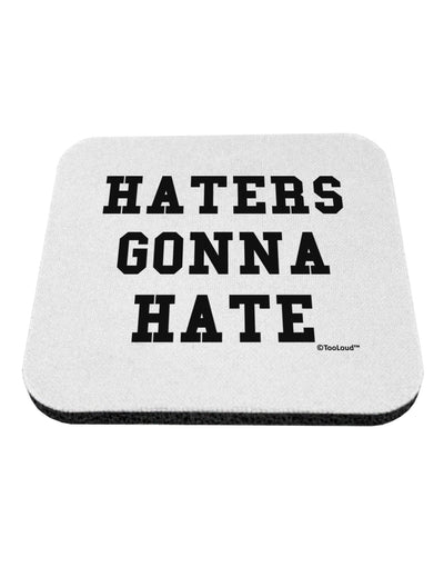 Haters Gonna Hate Coaster by TooLoud-Coasters-TooLoud-White-Davson Sales