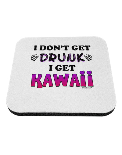 I Don't Get Drunk - Kawaii Coaster-Coasters-TooLoud-1-Davson Sales