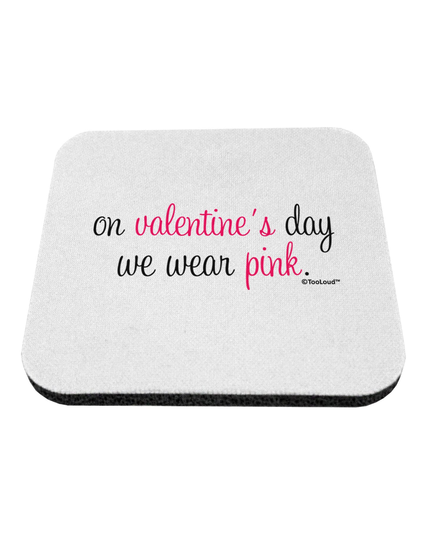 On Valentine's Day We Wear Pink Coaster by TooLoud-Coasters-TooLoud-White-Davson Sales