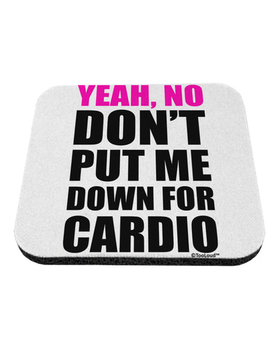 Yeah No Don't Put Me Down For Cardio Coaster-Coasters-TooLoud-White-Davson Sales