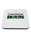 I'd Rather Be Smoking Coaster-Coasters-TooLoud-1-Davson Sales