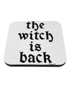 The Witch Is Back Coaster by TooLoud-Coasters-TooLoud-White-Davson Sales