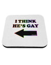 I Think He's Gay Left Coaster by TooLoud-Coasters-TooLoud-1-Davson Sales