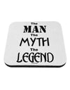 The Man The Myth The Legend Coaster by TooLoud-Coasters-TooLoud-White-Davson Sales