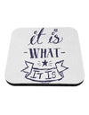 It Is What It Is Coaster-Coasters-TooLoud-1-Davson Sales