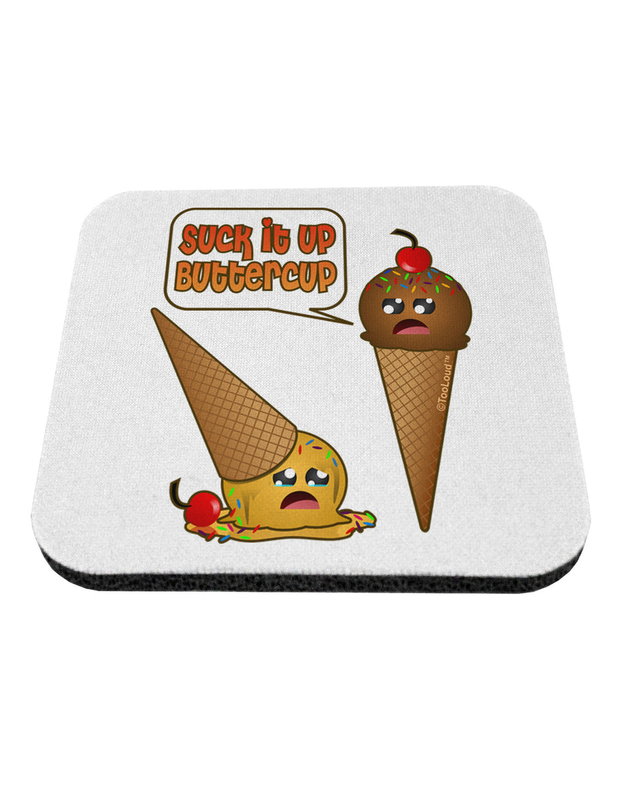 Suck It Up Buttercup Icecream Coaster-Coasters-TooLoud-1-Davson Sales