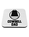 Cowbell Dad Coaster by TooLoud-Coasters-TooLoud-White-Davson Sales