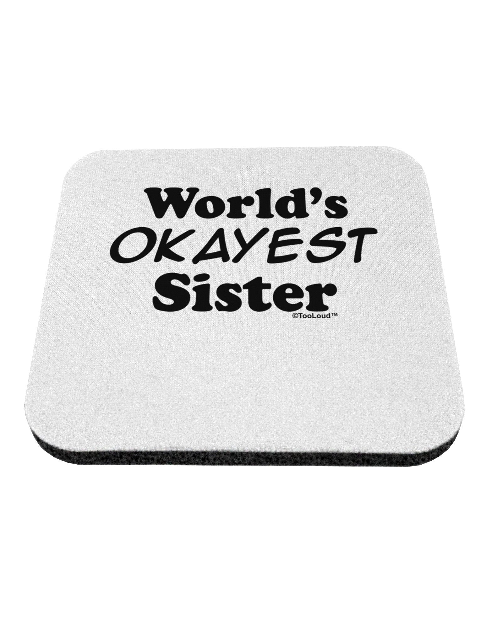 World's Okayest Sister Text Coaster by TooLoud-Coasters-TooLoud-White-Davson Sales