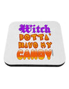 TooLoud Witch Betta Have My Candy Color Coaster-Coasters-TooLoud-White-Davson Sales