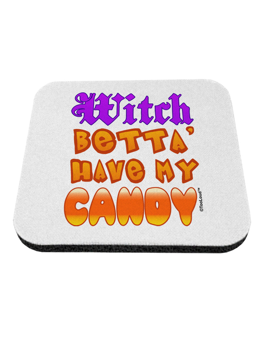 TooLoud Witch Betta Have My Candy Color Coaster-Coasters-TooLoud-White-Davson Sales