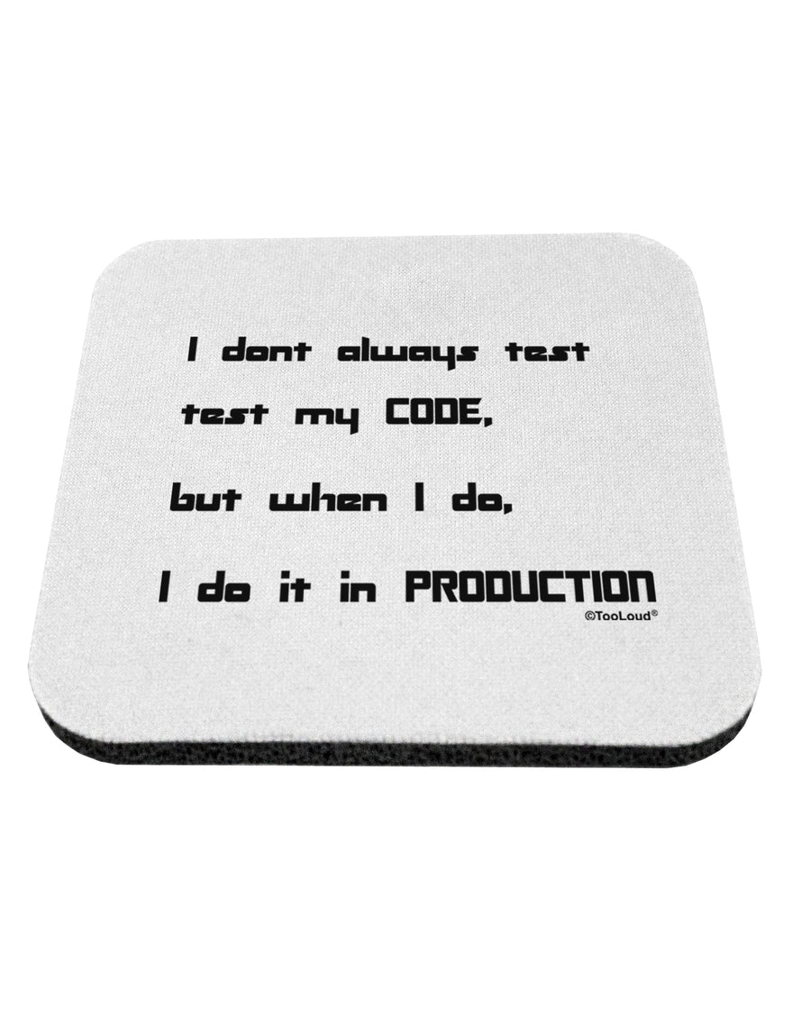 I Don't Always Test My Code Funny Quote Coaster by TooLoud-Coasters-TooLoud-1-Davson Sales