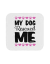 My Dog Rescued Me Coaster-Coasters-TooLoud-1-Davson Sales